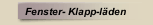 Fenster- Klapp-läden